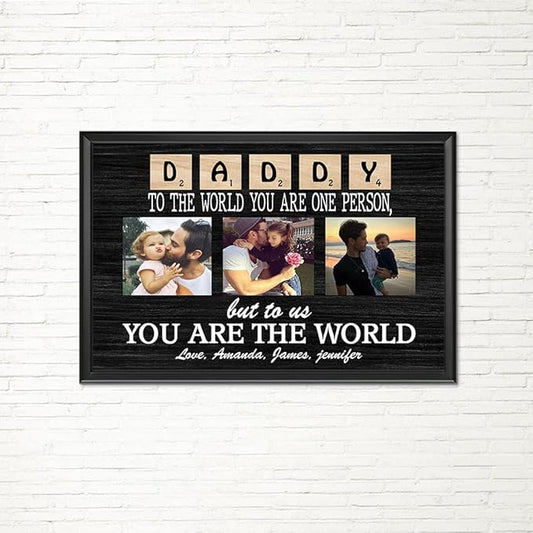 Daddy To The World You Are One Person But To Us You Are The World, Personalized Canvas Frame With Photo Dad and Child, Birthday, Fathers Day, Christmas, Customized Gift from Daughter, Son