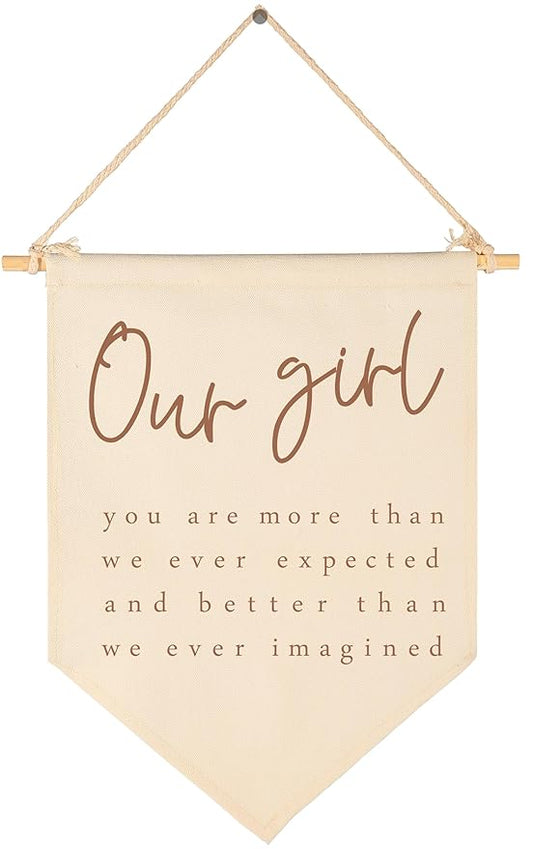 Our Girl You Are More Than We Ever Expected-Sign Above Crib-Flag Wall Decor Gifts for Baby Girl Kids-Canvas Hanging Pennant Banner Wall Sign Gift for Nursery Baby Room Playroom Bedroom Front Door